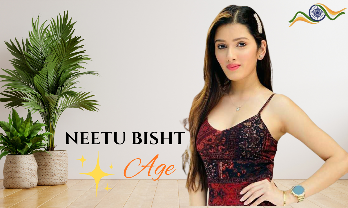 Neetu Bisht Age: Biography, Family, Height, Career, Net Worth, And More.