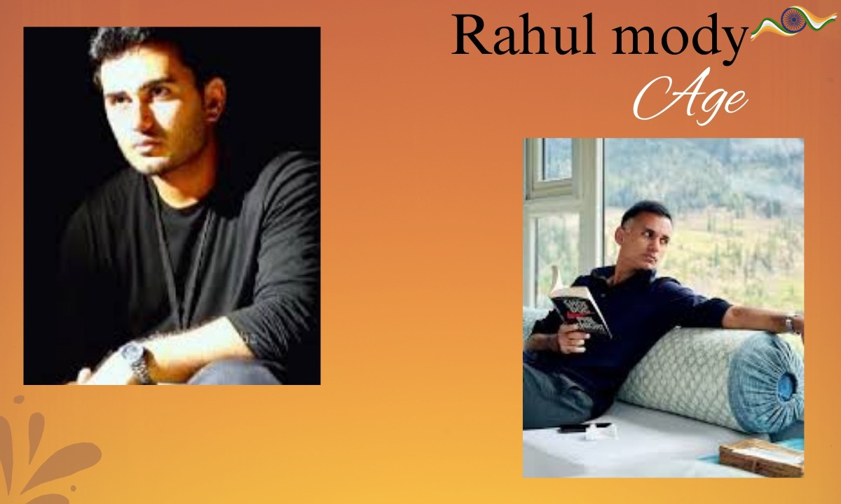 Rahul Mody Net Worth: Age, Biography, Family, Career, Relationship, and More