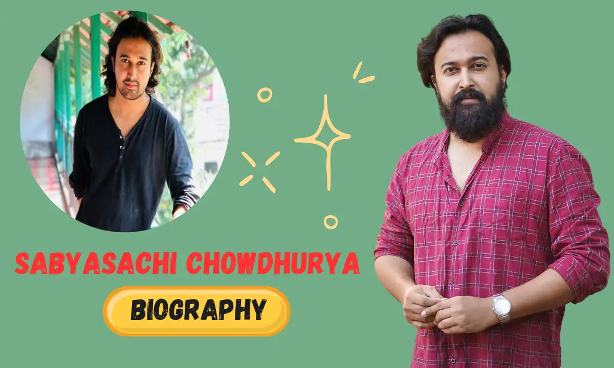 Sabyasachi Chowdhury : Age, Biography, Height, Wife, Career, Family, Net Worth & More