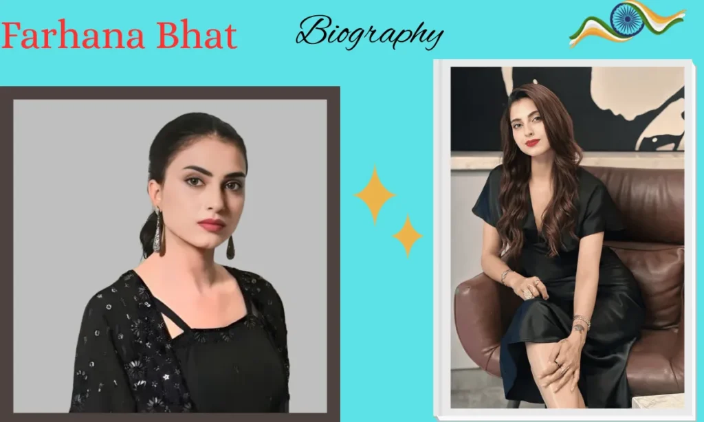 Farhana Bhat Biography