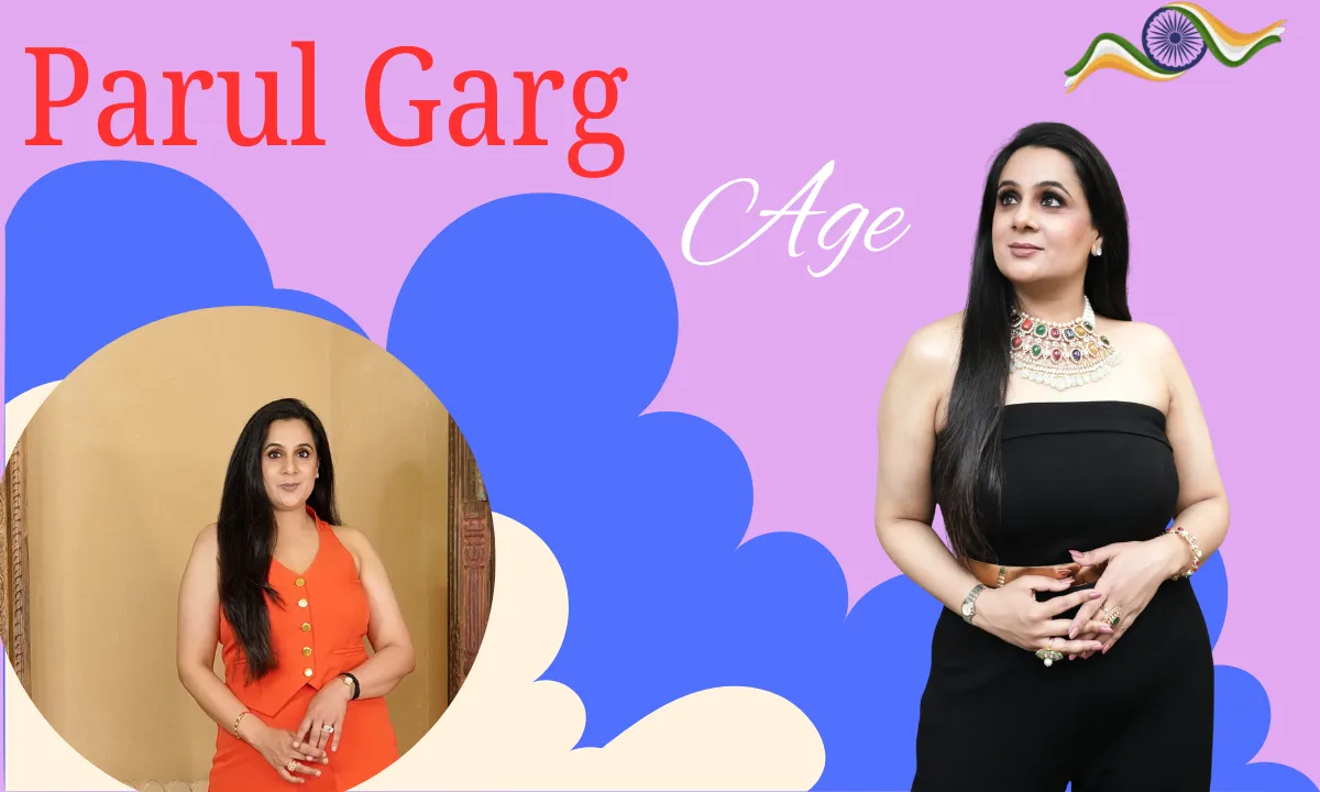 Parul Garg Age: Biography, Height, Weight,  Career, Husband, social Media, Net worth, & More