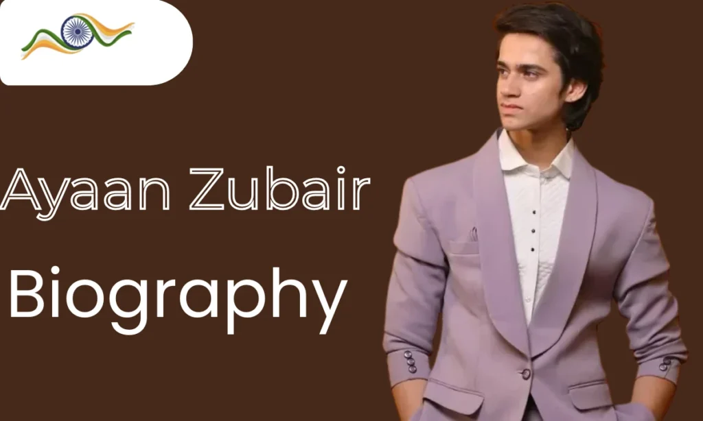 Ayaan Zubair  Biography