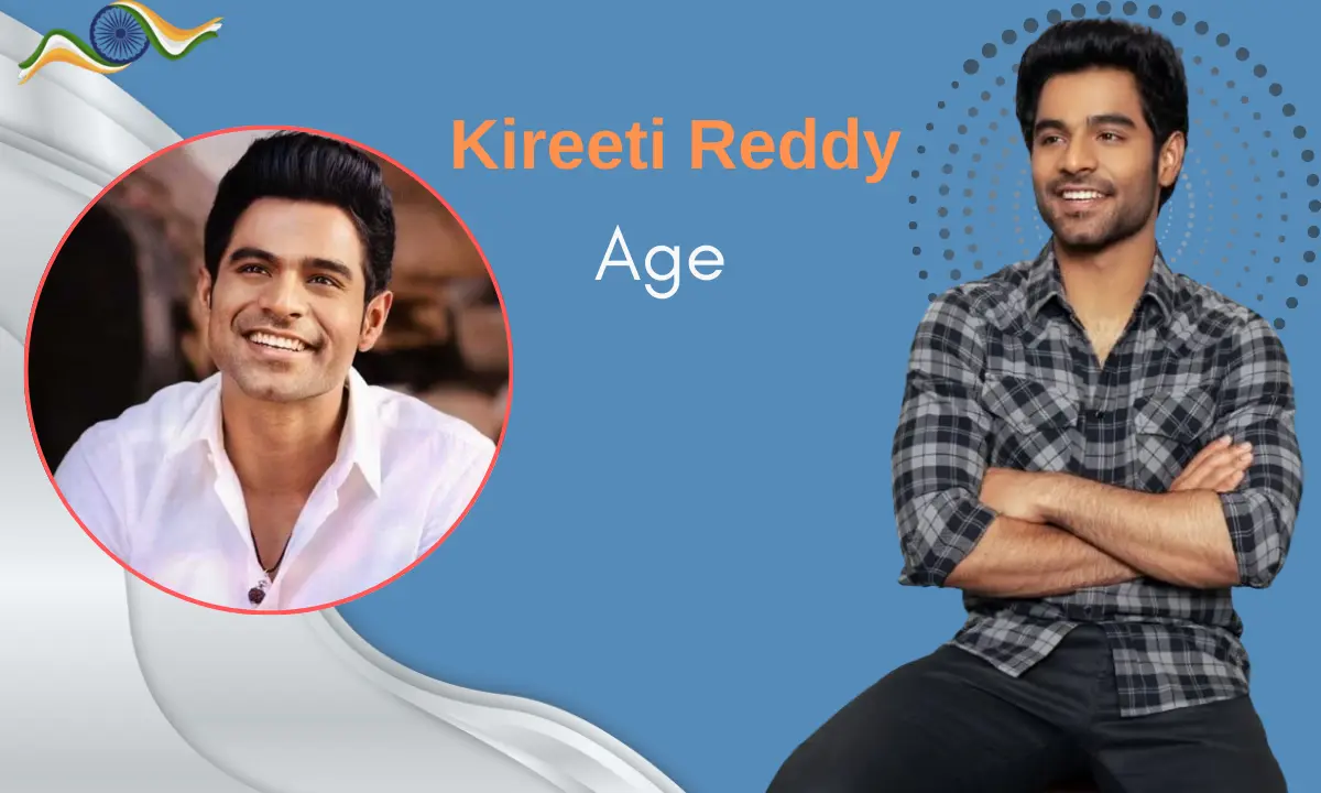 Kireeti Reddy Age: Height, Biography, Movies, Family, Net Worth & More