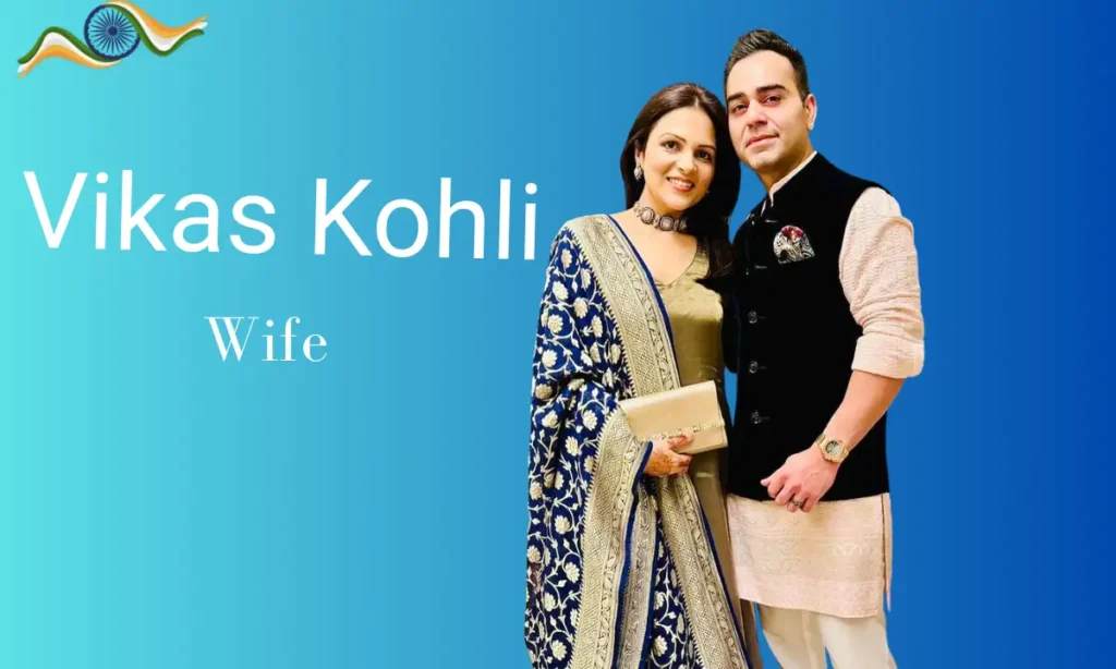 Vikas Kohli Wife