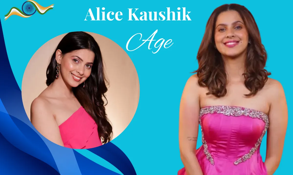 Alice Kaushik : Age, Biography, Height, Career, Family, Net Worth, Relationship, & More