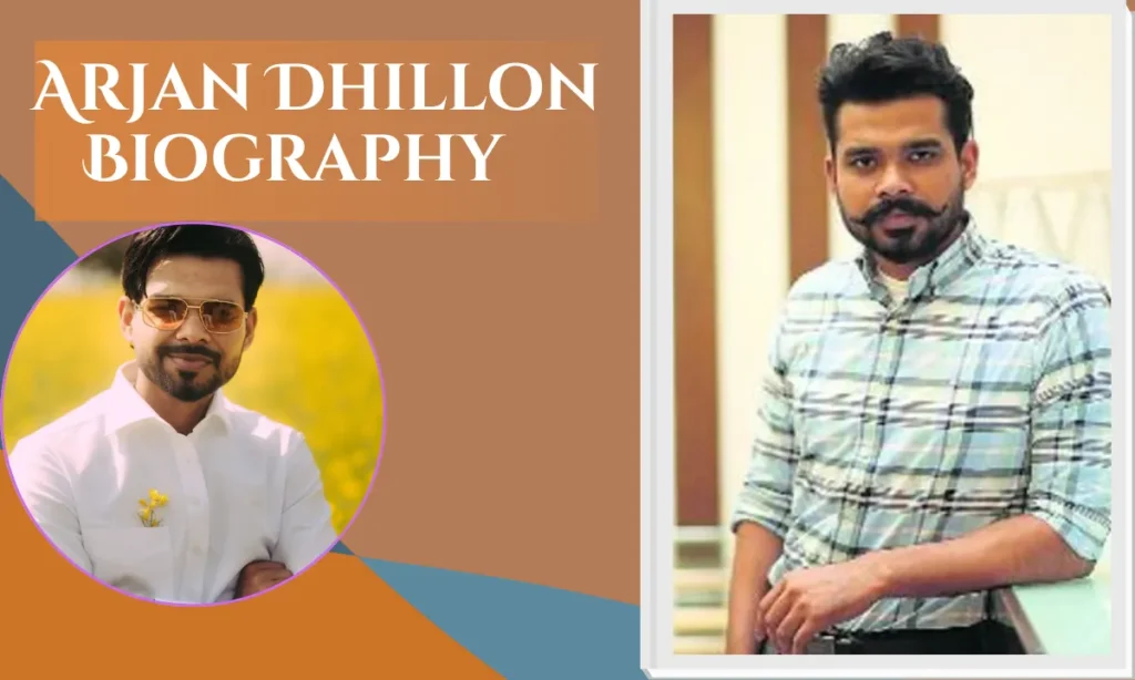 Arjan Dhillon Biography
