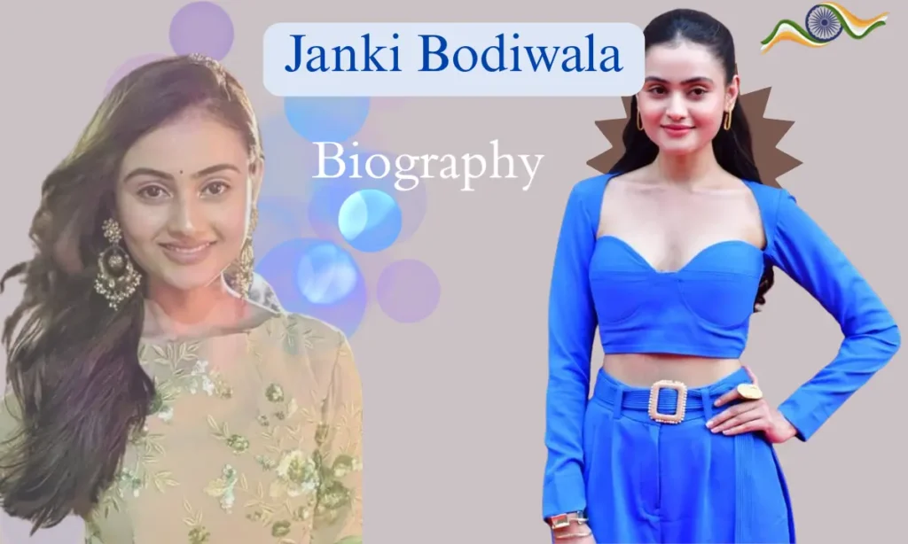Janki Bodiwala Biography