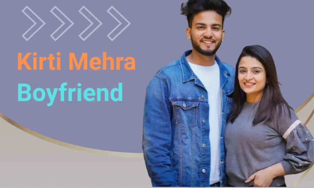Kirti Mehra Boyfriend