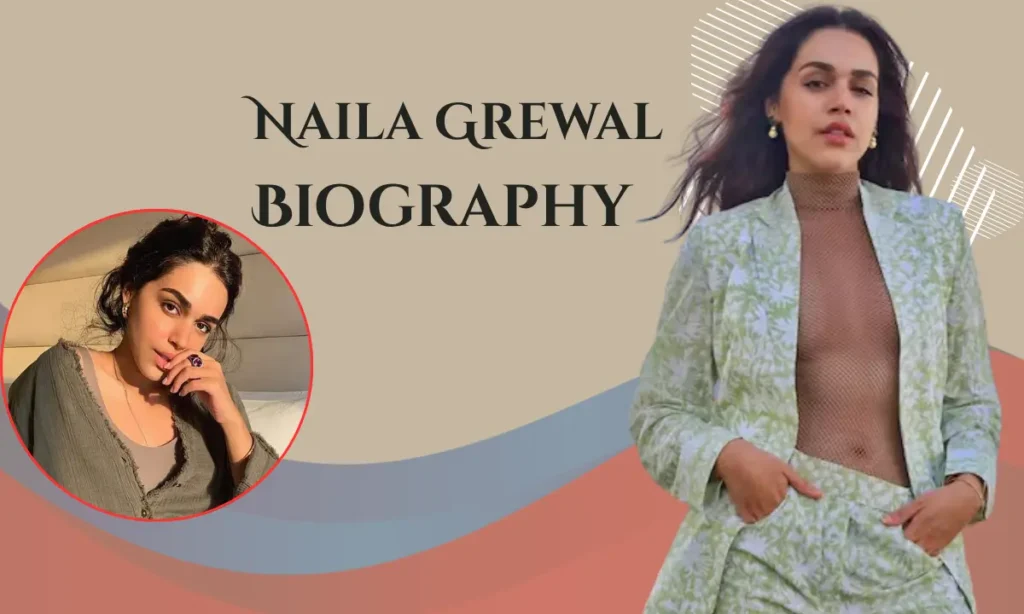 Naila Grewal Biography