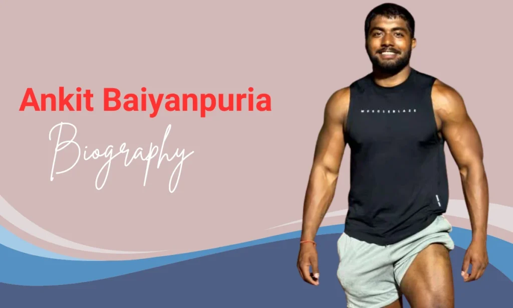 Ankit Baiyanpuria Biography