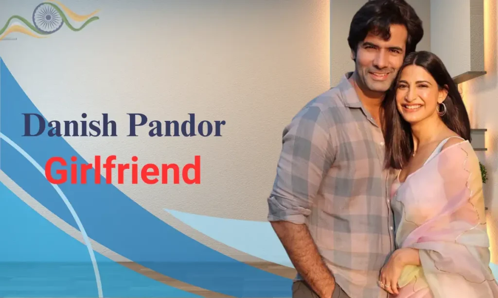 Danish Pandor Girlfriend