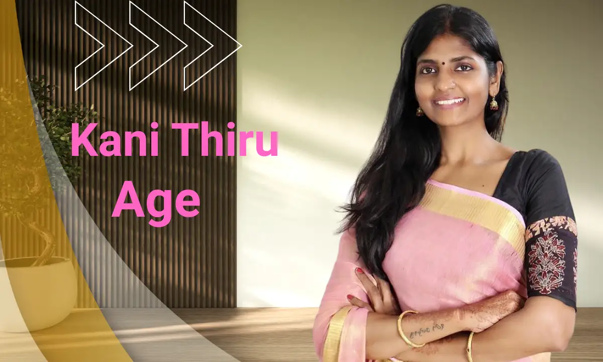 Kani Thiru Age: Biography, Career, Husband, Net Worth & Latest Updates (2026)